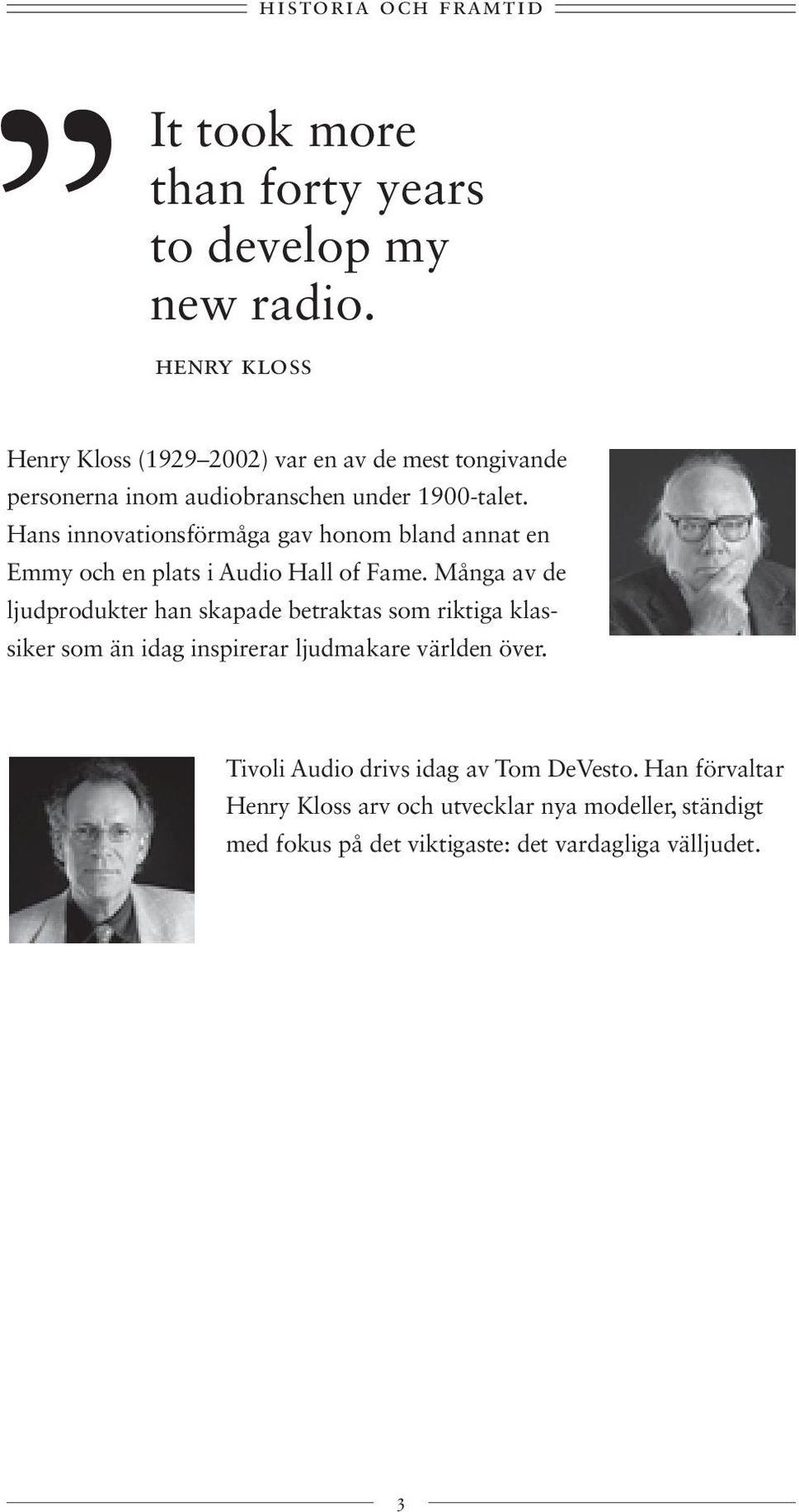 Hans innovationsförmåga gav honom bland annat en Emmy och en plats i Audio Hall of Fame.