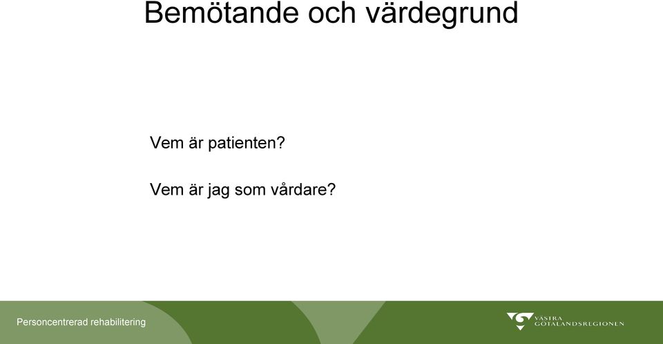 är patienten?