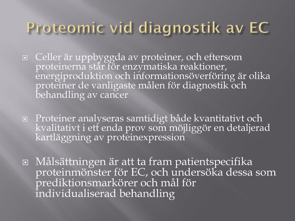 samtidigt både kvantitativt och kvalitativt i ett enda prov som möjliggör en detaljerad kartläggning av proteinexpression