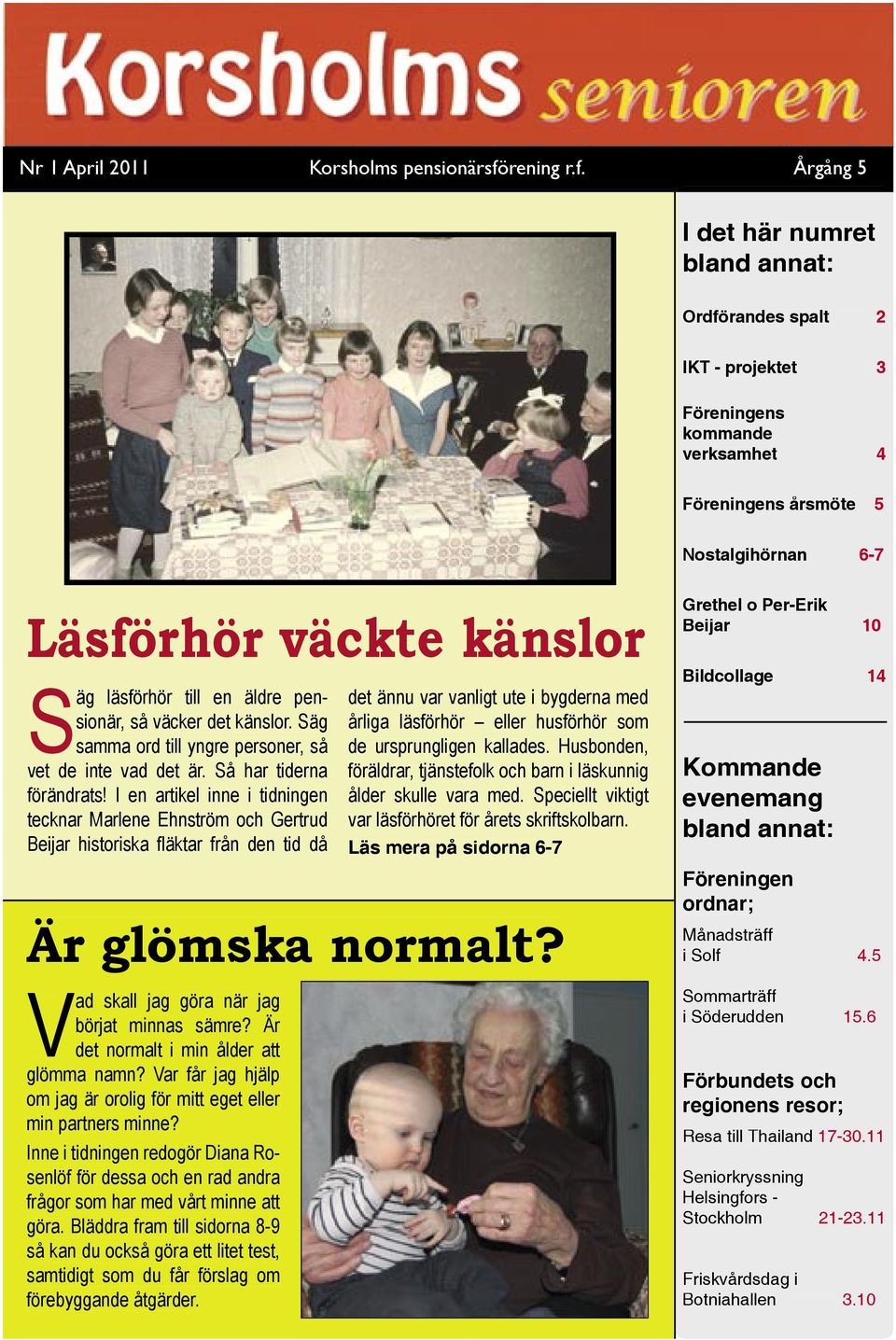 Så har tiderna föräldrar, tjänstefolk och barn i läskunnig förändrats! I en artikel inne i tidningen ålder skulle vara med.