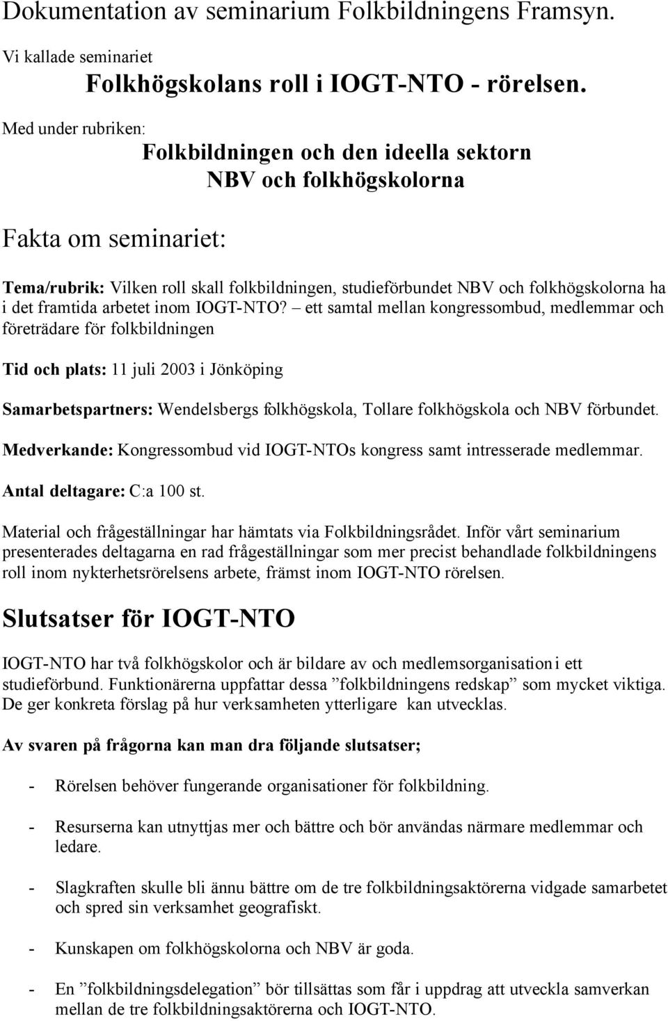 framtida arbetet inom IOGT-NTO?