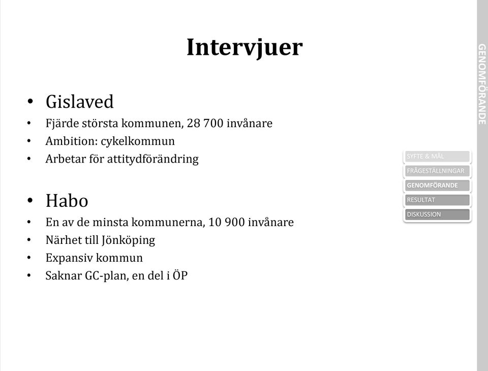 attitydförändring Habo En av de minsta kommunerna, 10