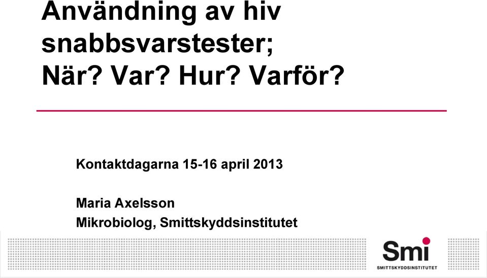 Varför?