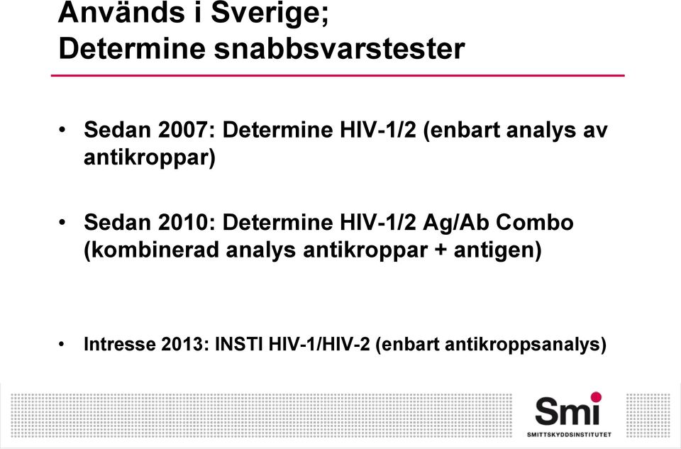 Determine HIV-1/2 Ag/Ab Combo (kombinerad analys antikroppar +