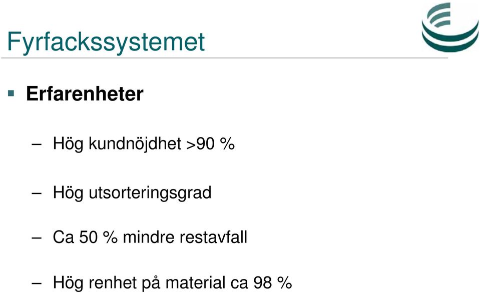 utsorteringsgrad Ca 50 % mindre