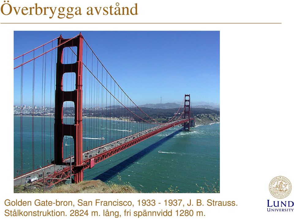 1933-1937, J. B. Strauss.