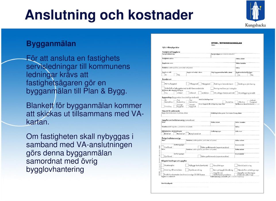 Blankett för bygganmälan kommer att skickas ut tillsammans med VAkartan.