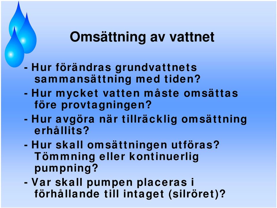 - Hur avgöra när tillräcklig omsättning erhållits?