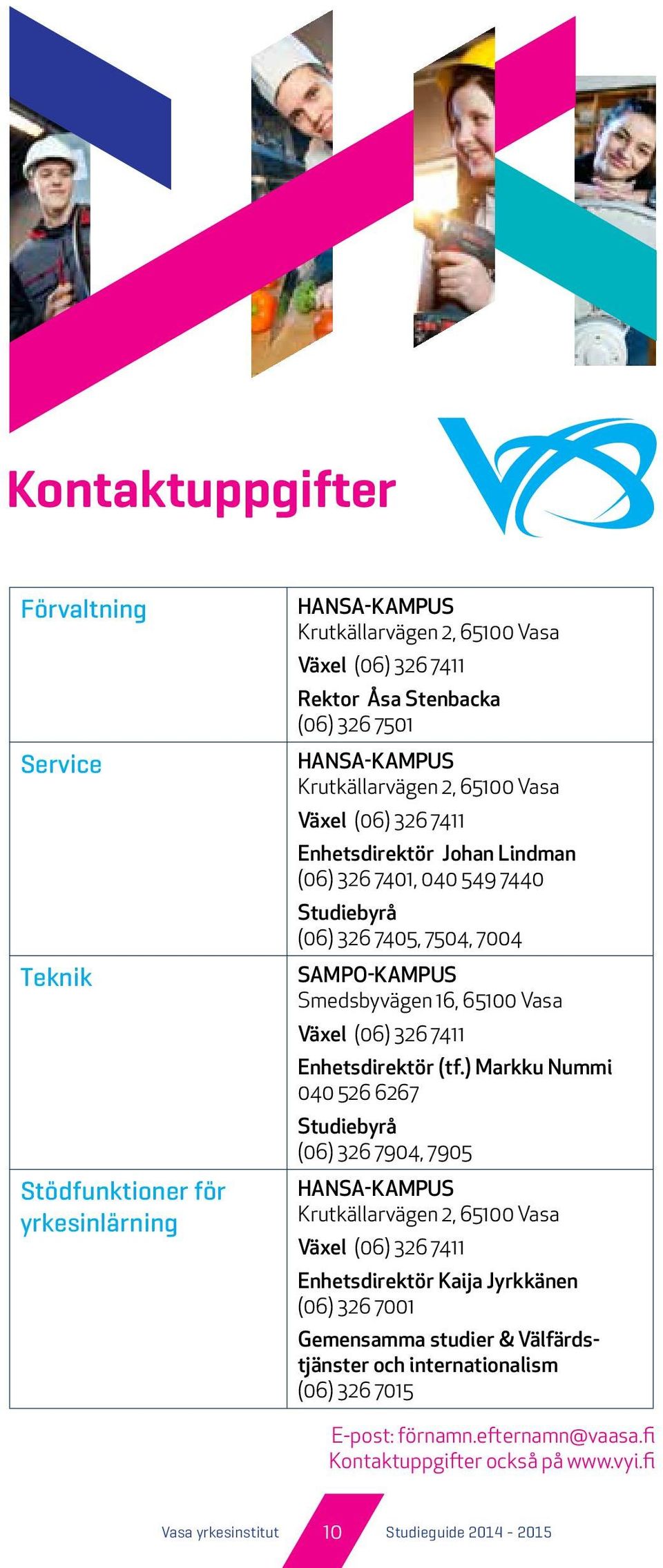 (06) 326 7411 Enhetsdirektör (tf.