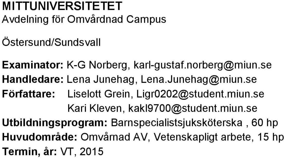 se Författare: Liselott Grein, Ligr0202@student.miun.