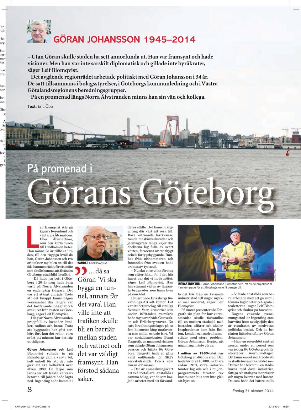 ui kväll å h, Gö Joho och vå kik o bil u ill KAMRAT Lif Blomqvi ö hmomå fö mö om kull komm föä Göbo bil fö lli Då h j bo i Göbo i 20 å m h b INFRASTRUKTUR vi på No Älv å ii D v ä omå To kpp f åo vkmh