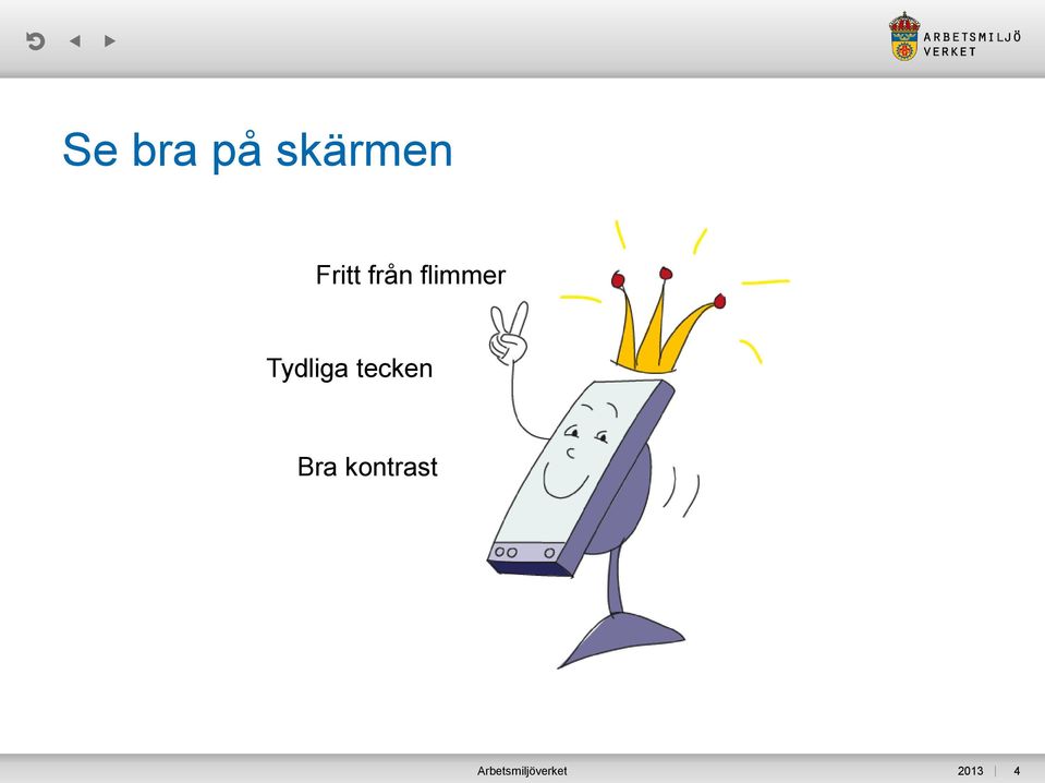 Tydliga tecken Bra