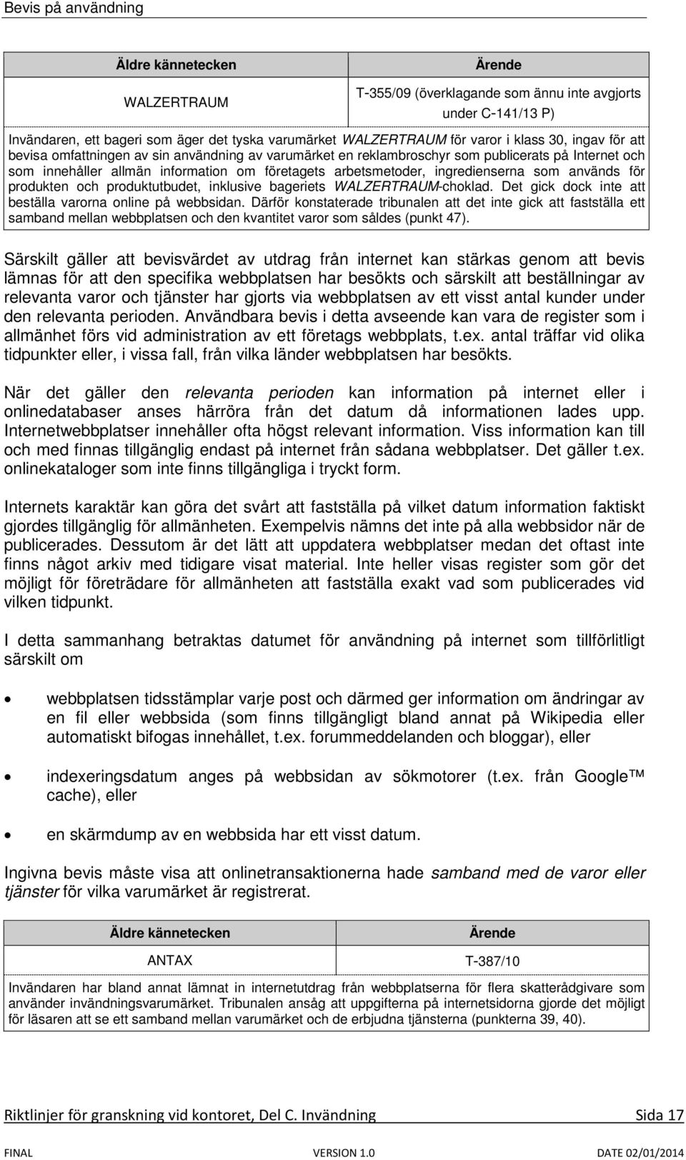 produkten och produktutbudet, inklusive bageriets WALZERTRAUM-choklad. Det gick dock inte att beställa varorna online på webbsidan.