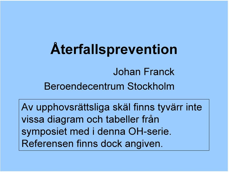 inte vissa diagram och tabeller från symposiet