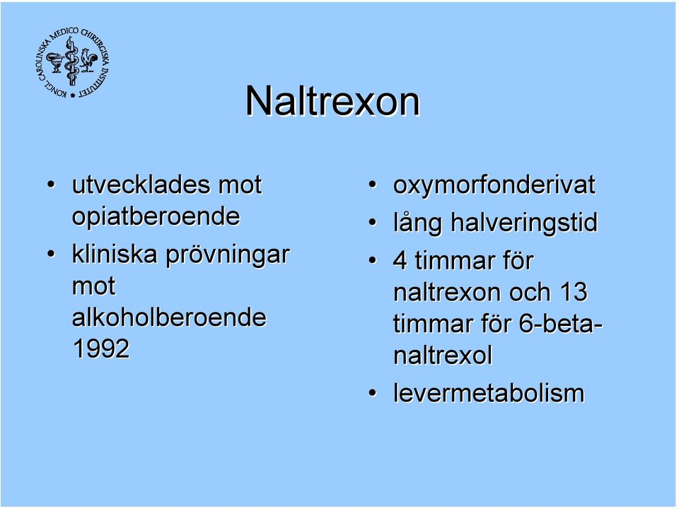 oxymorfonderivat lång halveringstid 4 timmar för