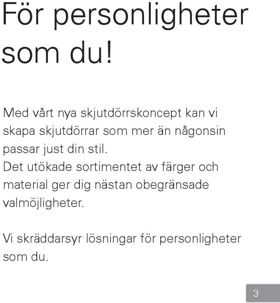 någonsin passar just din stil.