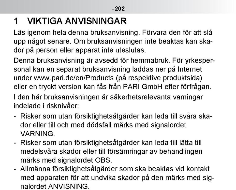 de/en/products (på respektive produktsida) eller en tryckt version kan fås från PARI GmbH efter förfrågan.