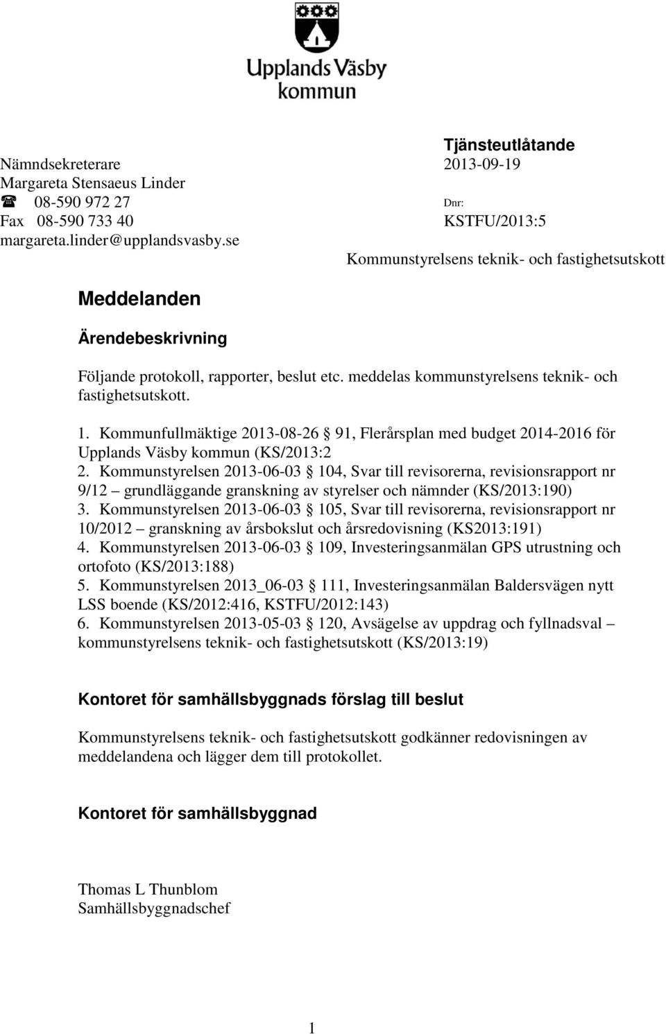 Kommunfullmäktige 2013-08-26 91, Flerårsplan med budget 2014-2016 för Upplands Väsby kommun (KS/2013:2 2.