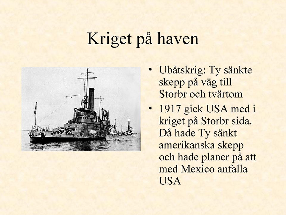 kriget på Storbr sida.