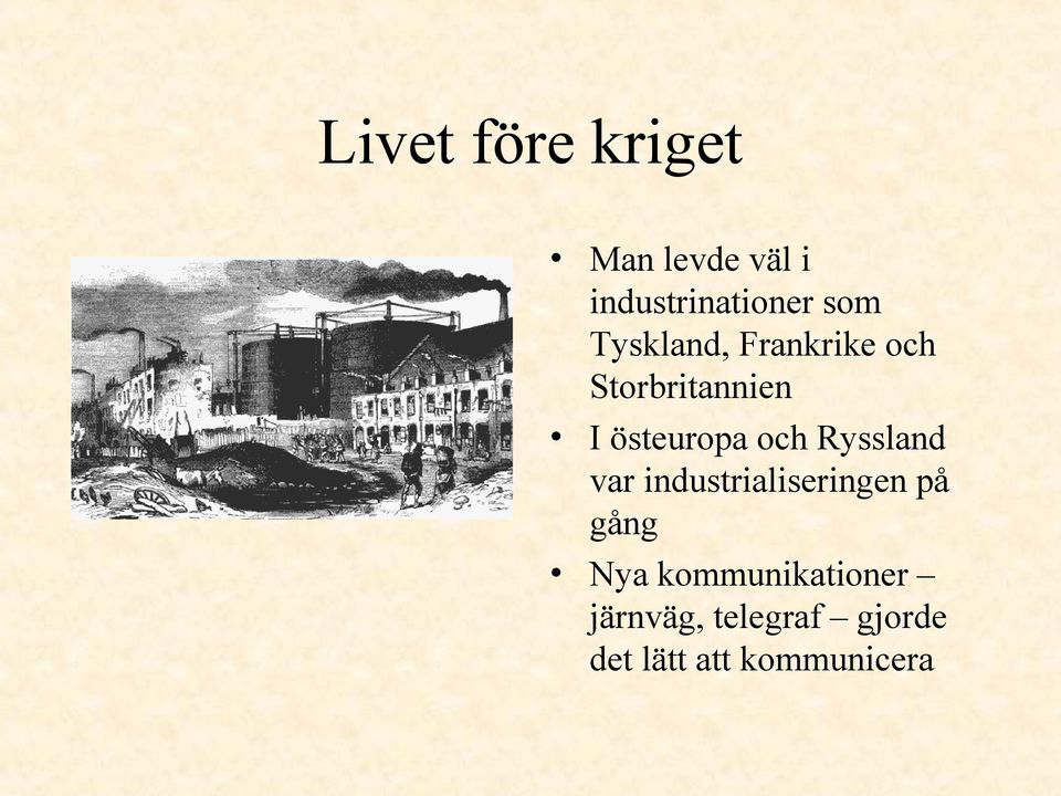 Ryssland var industrialiseringen på gång Nya