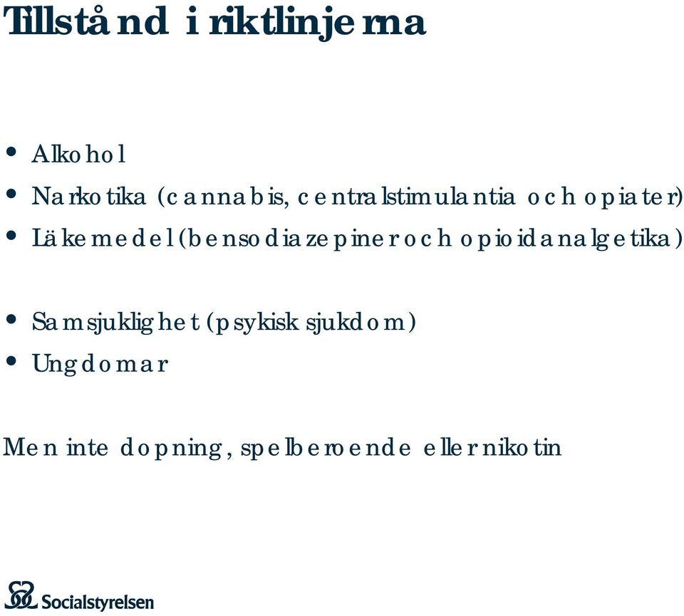 (bensodiazepiner och opioidanalgetika) Samsjuklighet