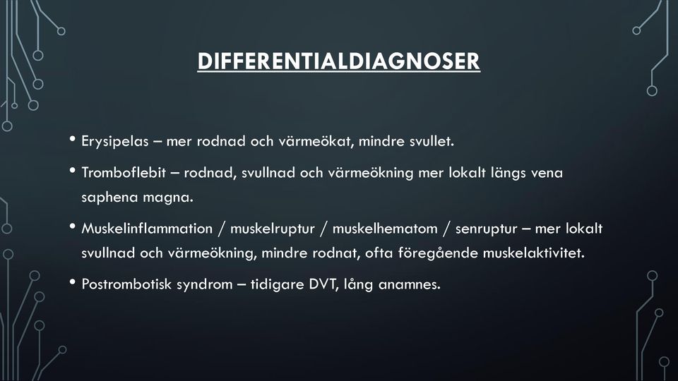 Muskelinflammation / muskelruptur / muskelhematom / senruptur mer lokalt svullnad och