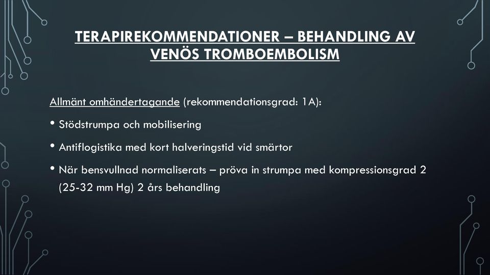 Antiflogistika med kort halveringstid vid smärtor När bensvullnad