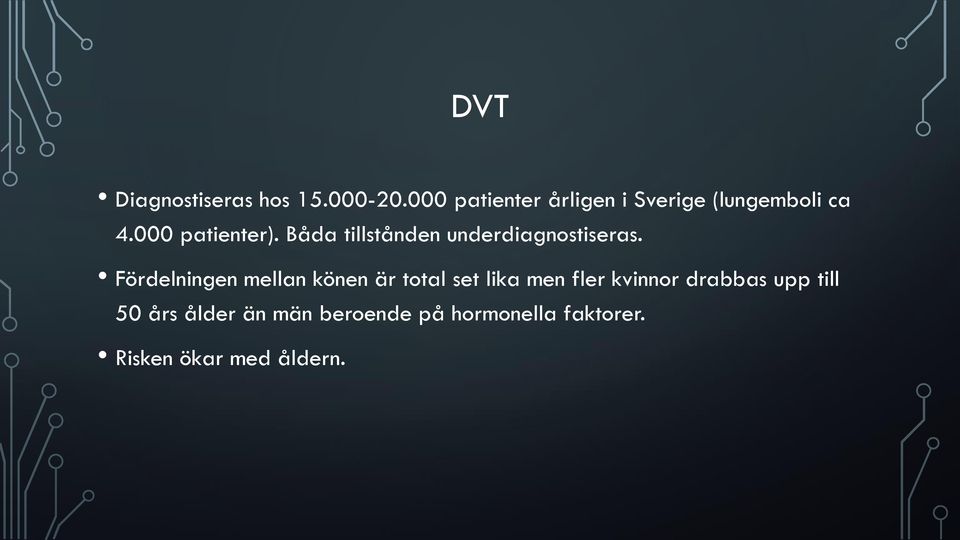 Båda tillstånden underdiagnostiseras.