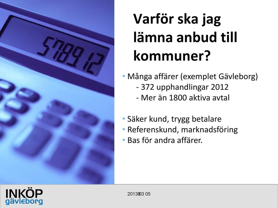 2012 - Mer än 1800 aktiva avtal Säker kund, trygg