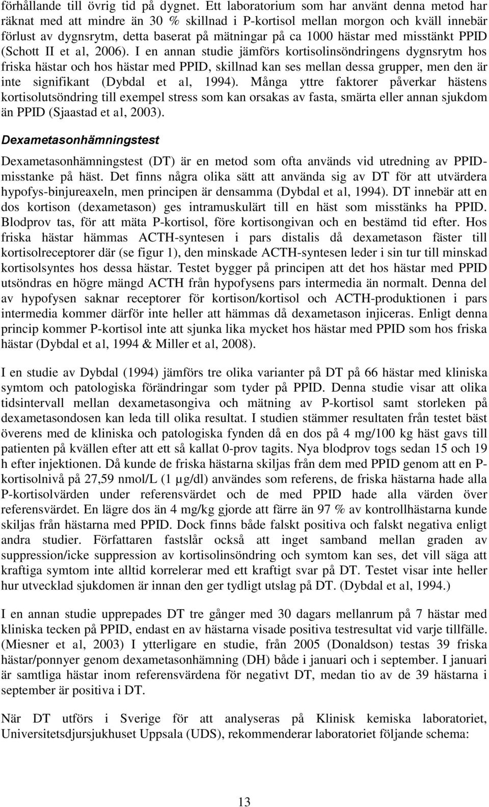 med misstänkt PPID (Schott II et al, 2006).