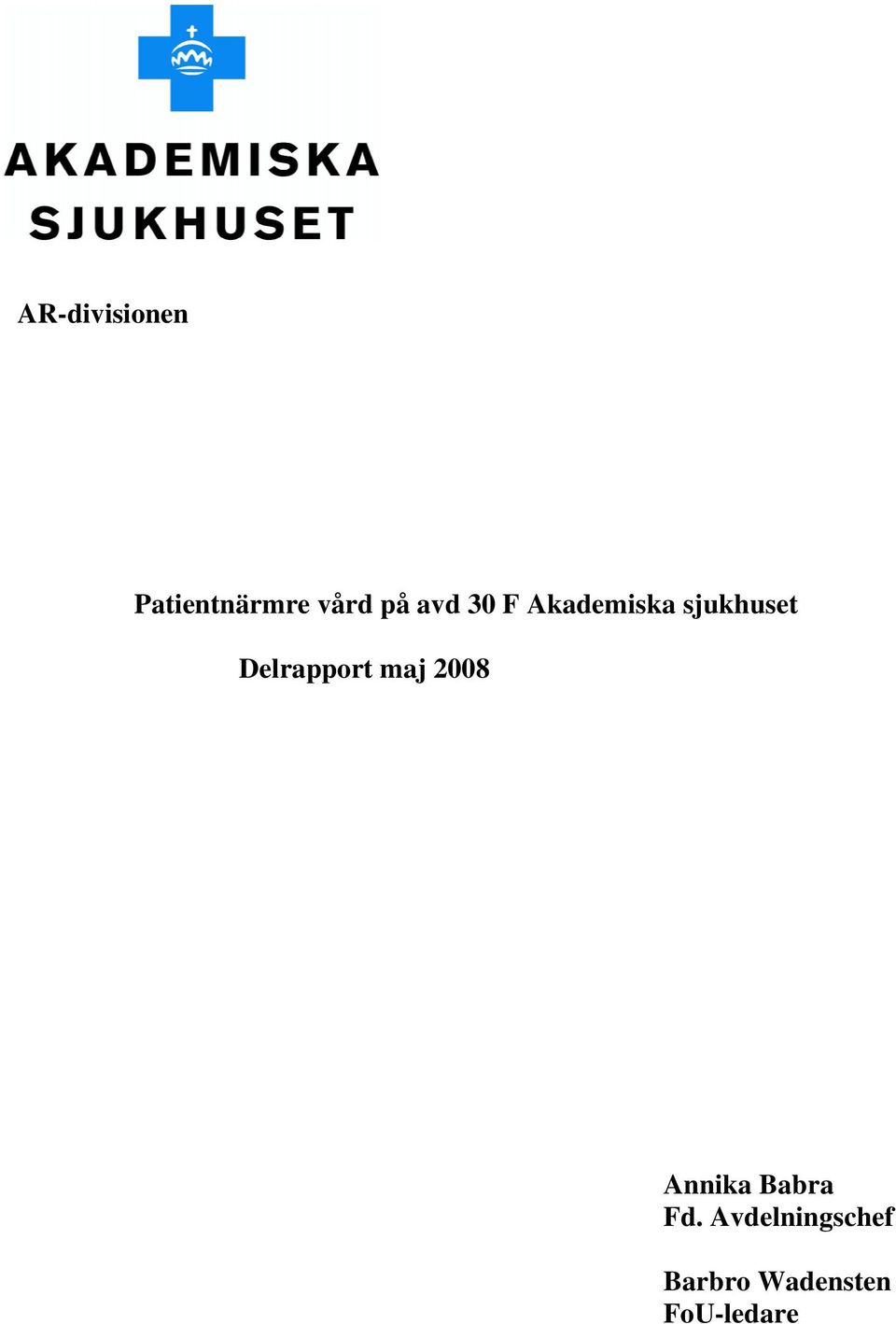 Delrapport maj 2008 Annika Babra Fd.