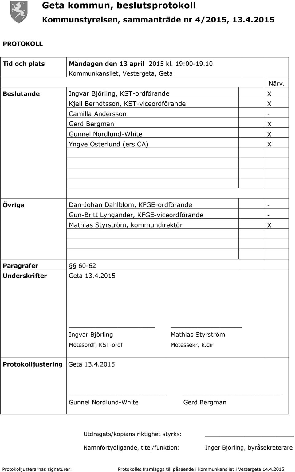 KFGE-ordförande - Gun-Britt Lyngander, KFGE-viceordförande - Mathias Styrström, kommundirektör Paragrafer 60-62 Underskrifter Geta 13.4.