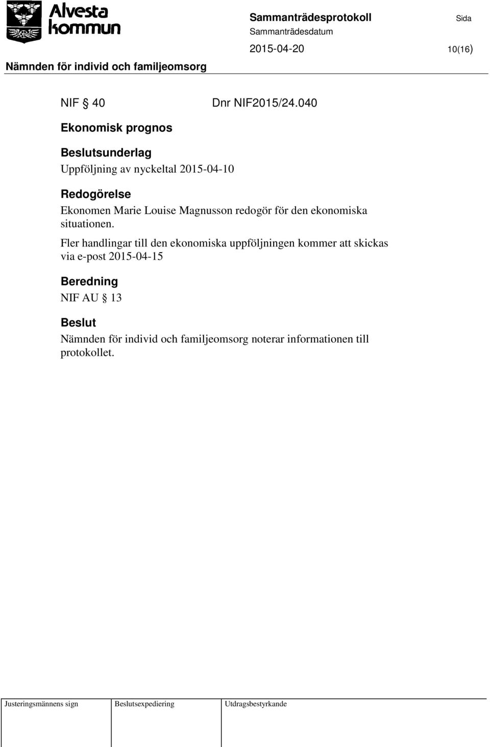 Magnusson redogör för den ekonomiska situationen.