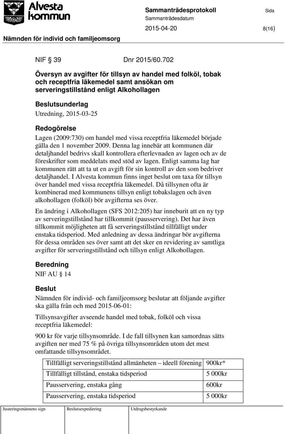 om handel med vissa receptfria läkemedel började gälla den 1 november 2009.
