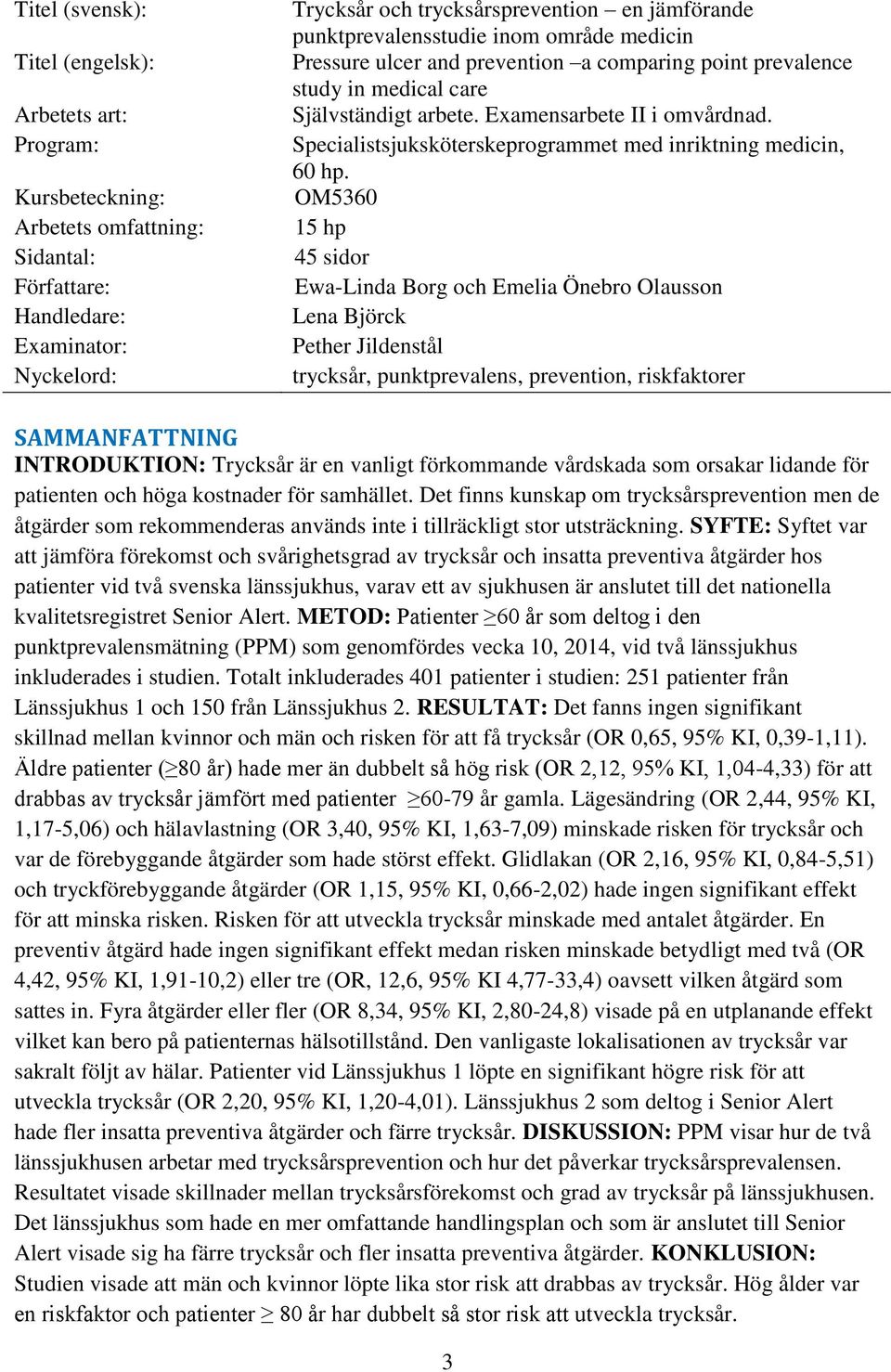 Specialistsjuksköterskeprogrammet med inriktning medicin, 60 hp.