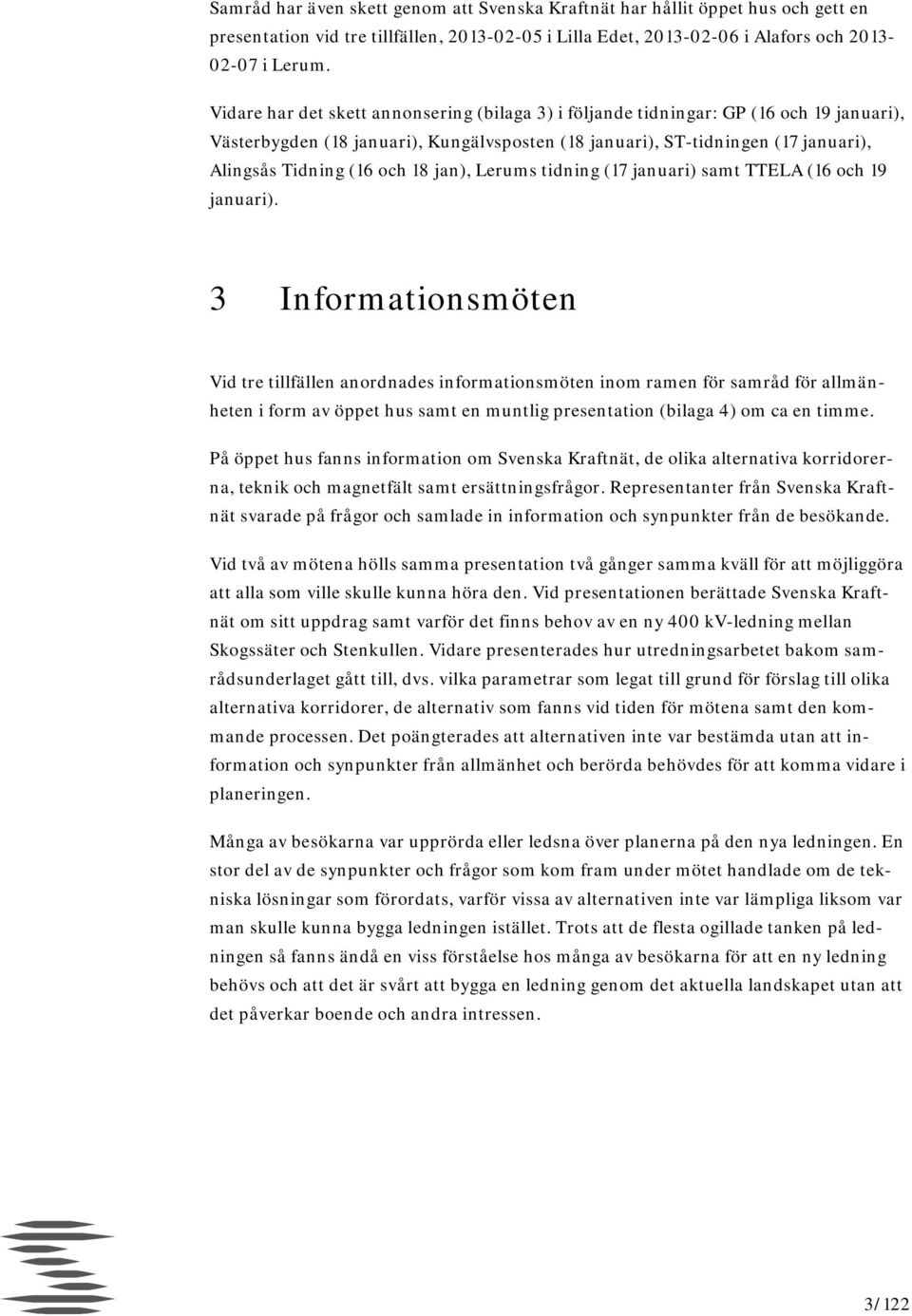18 jan), Lerums tidning (17 januari) samt TTELA (16 och 19 januari).