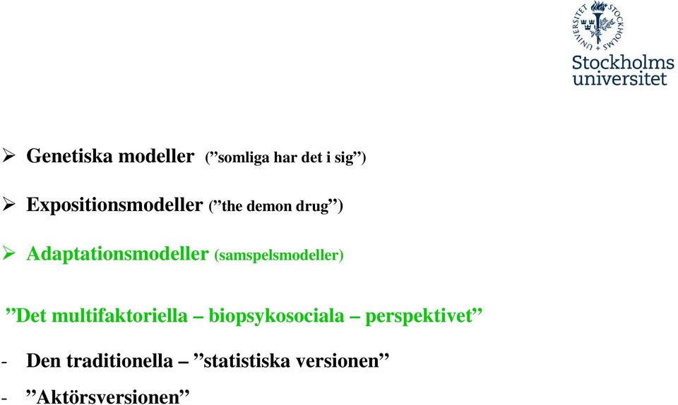 Adaptationsmodeller (samspelsmodeller) Det