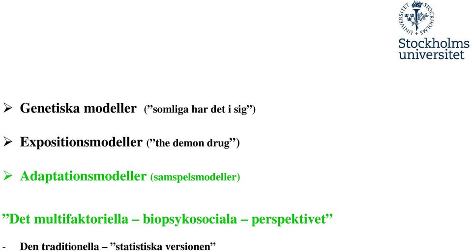 Adaptationsmodeller (samspelsmodeller) Det
