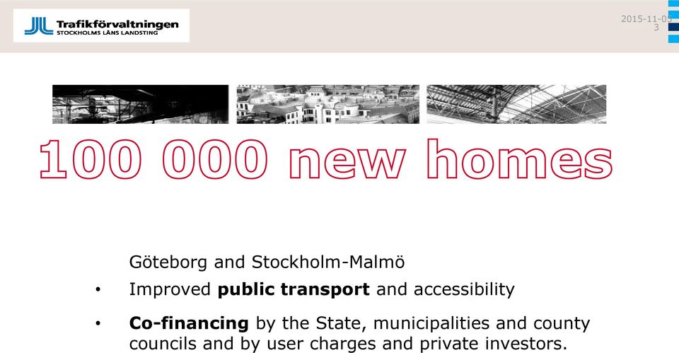 Göteborg and Stockholm-Malmö Improved public transport and accessibility