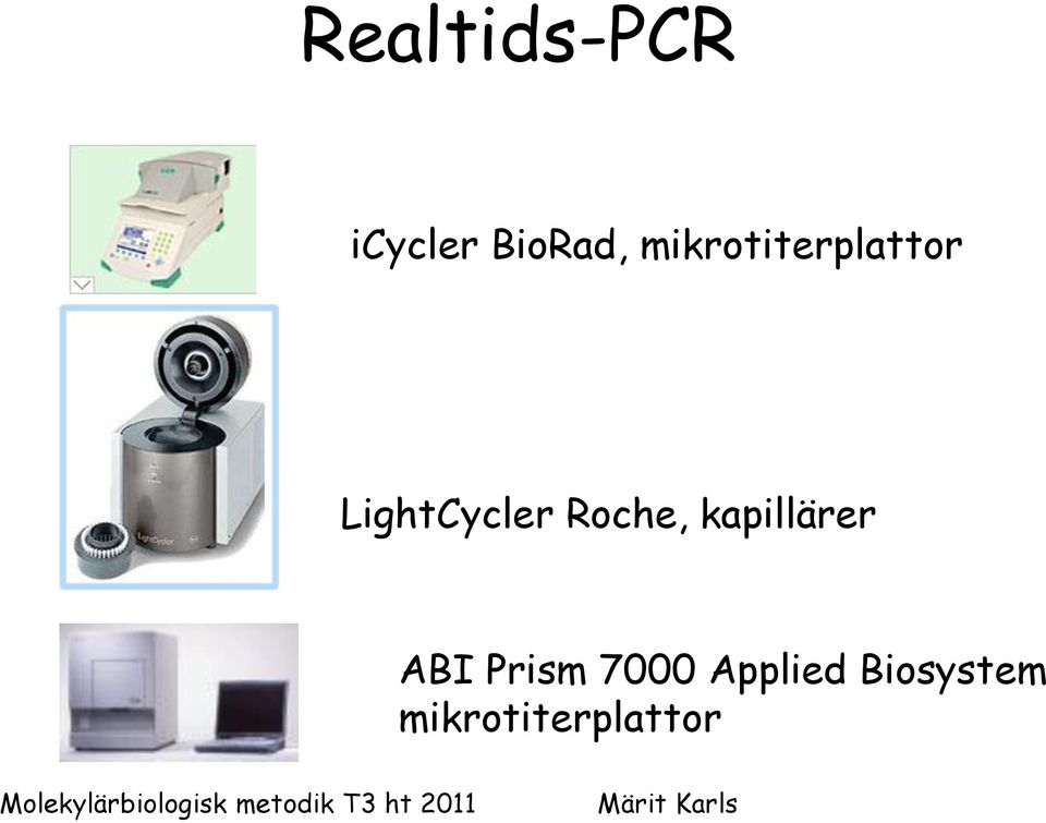 kapillärer ABI Prism 7000 Applied Biosystem