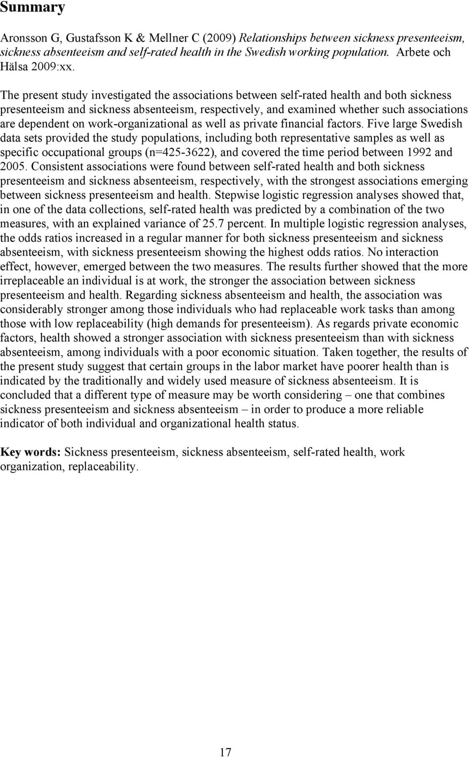 on work-organizational as well as private financial factors.
