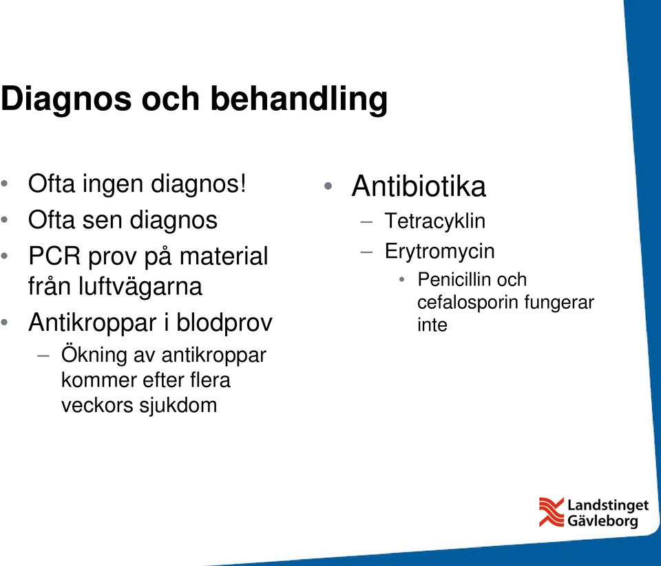 Antikroppar i blodprov Ökning av antikroppar kommer efter flera