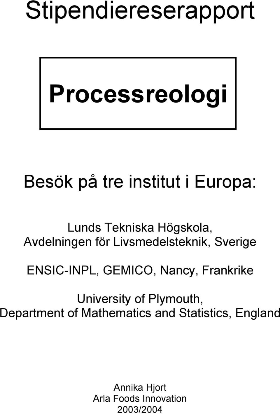GEMICO, Nancy, Frankrike University of Plymouth, Department of