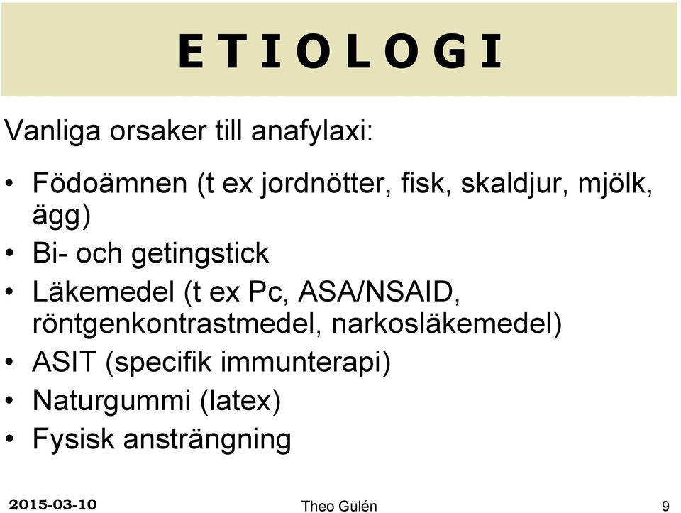 Läkemedel (t ex Pc, ASA/NSAID, röntgenkontrastmedel,