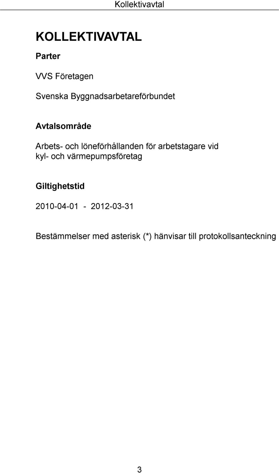 för arbetstagare vid kyl- och värmepumpsföretag Giltighetstid