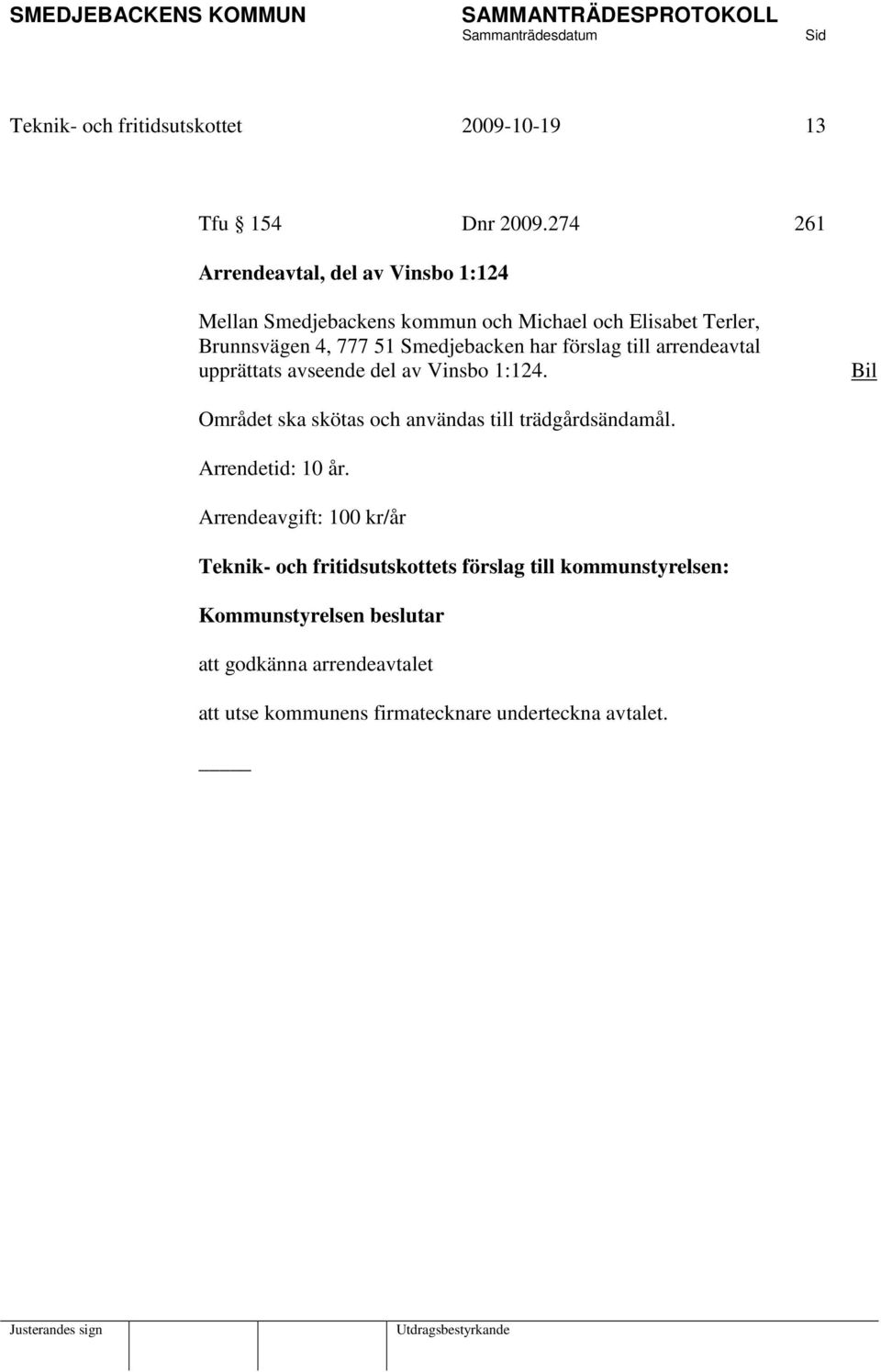 Smedjebacken har förslag till arrendeavtal upprättats avseende del av Vinsbo 1:124.