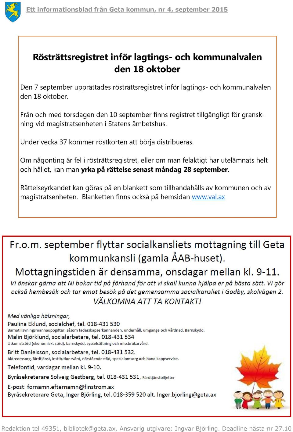 Under vecka 37 kommer röstkorten att börja distribueras.