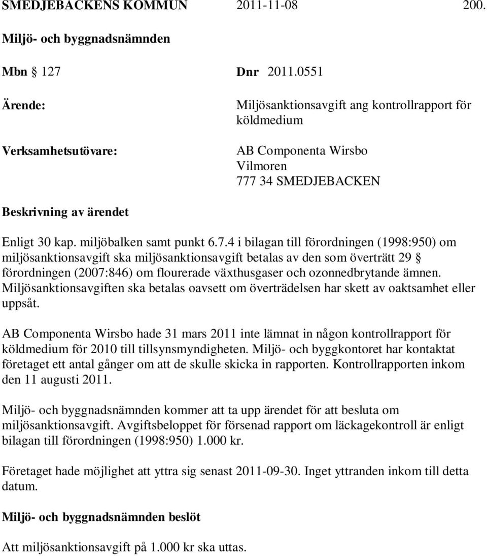 miljöbalken samt punkt 6.7.