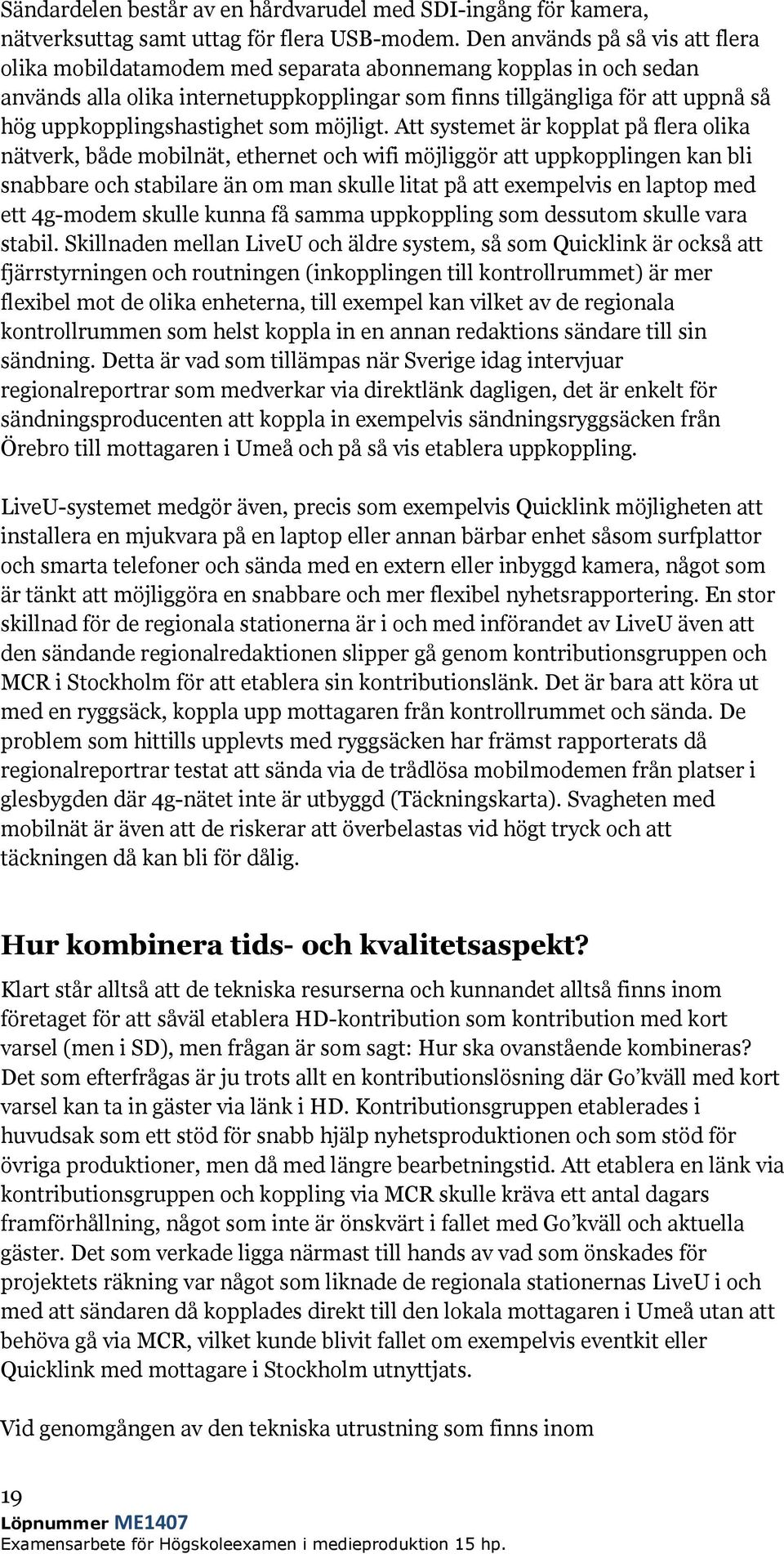 uppkopplingshastighet som möjligt.