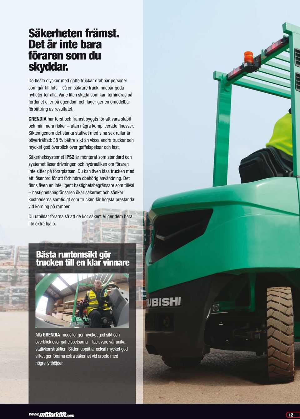 GRENDIA har först och främst byggts för att vara stabil och minimera risker utan några komplicerade finesser.